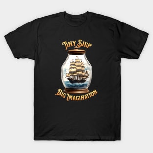 Tiny Ship, Big Amagination T-Shirt